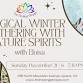 Magical Winter Gathering with Nature Spirits event in Upland, CA