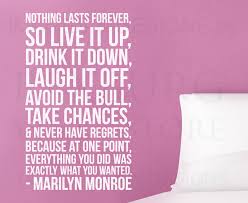 Discover 2 quotes tagged as nothing lasts forever quotations: Nothing Lasts Forever Marilyn Monroe Wall Decal Vinyl Sticker Art Quote A46 Ebay