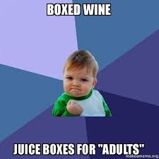 Boxed Wine Juice Boxes For Adults Success Kid Make A Meme
