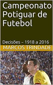 Find campeonato potiguar 2021 table, home/away standings and campeonato potiguar 2021 last five matches (form) table. Campeonato Potiguar De Futebol Decisoes 1918 A 2016 Portuguese Edition Ebook Trindade Marcos Amazon In Kindle Store