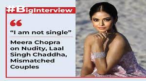Meera Chopra on Nudity, Laal Singh Chaddha, Mismatched Couples: I am not  single | Big Interview | Hindi Movie News - Times of India