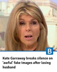 Good Morning Britain host Kate Garraway has spoken out against deepfake  images that falsely showed her in a new relationship