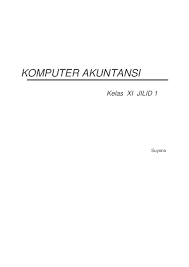 Silabus akuntansi keuangan kelas xi as pdf for free. Pdf Komputer Akuntansi Kelas Xi Jilid 1 Silvia A Academia Edu