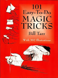 101 Easy To Do Magic Tricks Easy Magic Tricks Magic Tricks Easy Magic