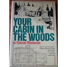 Your Cabin In The Woods Cabins In The Woods Cabin Building A Cabin