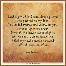 God S Beauty Fall Colors Changing Being Renewed Poetry Anne Peterson Www Annepeterson Com Inspirational Poems Life Is Hard Words