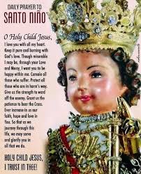 DAILY PRAYER TO SANTO NIñO سه o Holy Child Jesus, |love you with all my  heart. Keep pure and burning with God's love. Though miserable Imay be,  through your Love and Mercy,