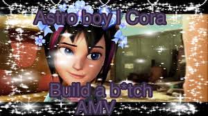 Astro boy | Cora edit | Build a b*tch edit - Bilibili