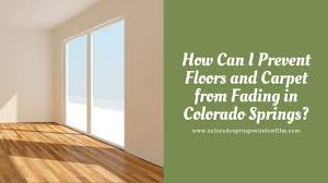 Carpet in colorado springs co from hardwood flooring specia. How Can I Prevent Floors And Carpet From Fading In Colorado Springs Colorado Springs Window Film