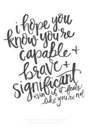 You Re Capable And Brave And Significant Instant Etsy Words Of Hope Lds Quotes Printables Be Yourself Quotes