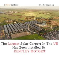 The Largest Solar Carport In The Uk Has Been Installed By Bentley Motors Solar Edition