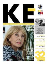 KENİN YENİ SAYISINDA AYŞE KULİN ve BEDRİ RAHMİ EYÜBOĞLU SAYFALARI… Kartal  Belediyesi tarafından iki aylık periyotlarla yayımlanan edebiyat, kültür,  sanat dergisi KEnin 32. sayısı, edebiyat ve sanat dünyamızın iki özgün  ismi Ayşe