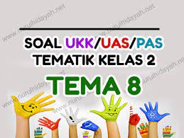 More images for soal tema 8 kelas 2 » Soal Ukk Kelas 2 Tema 8 Semester 2 Nurul Hidayah