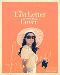 The last letter from your lover. Shailene Woodley Updates On Twitter New Character Poster Of Shailene Woodley As Jennifer Stirling In The Last Letter From Your Lover In Netflix On July 23rd In Cinemas In The