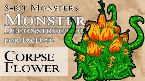 The corpse flower grabs one unsecured dead humanoid within 10 feet of it and stuffs the corpse inside itself, along with any equipment the corpse is wearing or. Corpse Flower Monster Deconstruction For D D 5e Dungeons Dragons 5e Youtube