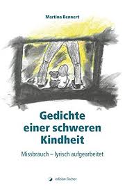 Er hat seine bereits auserwählte gefunden. Gedichte Einer Schweren Kindheit Missbrauch Lyrisch Aufgearbeitet Amazon De Bennert Martina Bucher