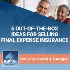 5 Out-Of-The-Box Ideas For Selling Final Expense Insurance | Ritter  Insurance Marketing