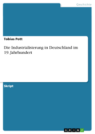 Entscheide, ob diese aussage wahr oder falsch ist. Die Industrialisierung In Deutschland Im 19 Jahrhundert Grin