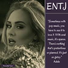 Adele Thought To Be An Entj In The Myers Briggs Personality Typing Adele Adelequotes Myersbriggs Personalities Entjpersonality Adele Hello Adele Adele 25