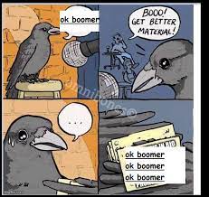 Get Better Material Ok Boomer Know Your Meme