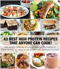 43 Best High Protein Recipes That Anyone Can Cook High Protein Recipes High Calorie Meals Protien Meals