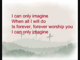 This song is a cover of i can only imagine by mercyme. Mercy Me I Can Only Imagine Lyrics Youtube