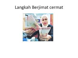 Maybe you would like to learn more about one of these? Langkah Berjimat Cermat