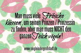 Spruch Frosche Kussen Single In Der Grossstadt Coole Spruche Spruche Gedanken Zitate