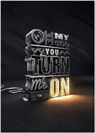 turn me on typography design typography inspiration creative typography