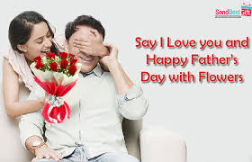 Happy fathers day quotes with images. Say I Love You And Happy Father S Day With Flowers Sendbestgift Com