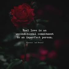 Real Love Is An Unconditional Commitment To An Imperfect Person Via Http Ift Tt 2ey7hg4 Real Love Quotes Real Love Heartfelt Quotes