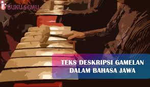 Teks Deskripsi Gamelan Dalam Bahasa Jawa Ngoko Alus Buku Semu