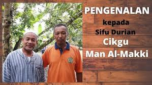Sambil terseyum kuperhatikan tubuhku yang terpantul di cermin. Sifu Durian Bab 1 Siapa Sifu Durian Cikgu Man Al Makki Ini Youtube