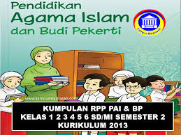 Rpp merupakan kepanjangan dari rencana pelaksanaan pembelajaran merupakan rencana kegiatan pembelajaran tatap muka untuk satu pertemuan atau pada kesempatan kali ini saya akan berbagi mengenai berkas administrasi kelas untuk guru pendidikan agama islam (pai) pada kurikulum 2013. Kumpulan Rpp 1 Lembar Mapel Pai Dan Budi Pekerti Kelas 1 2 3 4 5 6 Sd Mi Semester 2 Kurikulum 2013