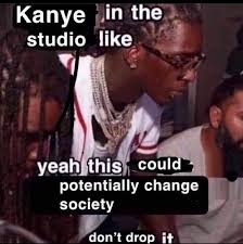 Create a free meme or get lost in the hilarious ones already made! Complex Music On Twitter Where Is Donda