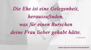 Sprüche Mit Dem Thema Ehe Und über Die Ehe
