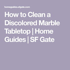 How To Clean A Discolored Marble Tabletop Marble Table Marble Table Top Stone Table Top