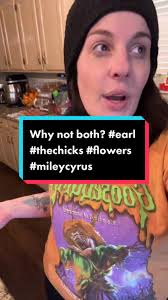 Why not both? #earl #thechicks #flowers #mileycyrus #satire
