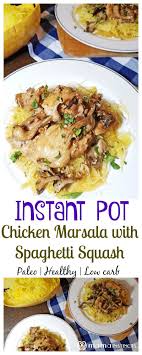 Instant Pot Chicken Marsala With Spaghetti Squash Recipe Instant Pot Paleo Instant Pot Recipes Healthy Instant Pot Recipes