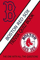 If you know, you know. Boston Red Sox Trivia Quiz Book The One With All The Questions Wendy R Owens Google Books