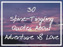 The social dilemma is the latest netflix documentary that everyone is talking about. 30 Spine Tingling Quotes About Adventure And Love What S Danny Doing