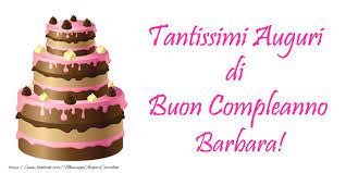 Torta Tantissimi Auguri Di Buon Compleanno Barbara Auguri Di Buon Compleanno Buon Compleanno Cartolina Di Compleanno