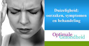 Duizeligheid Oorzaken Symptomen En Behandeling