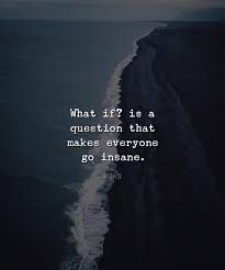 You need to give credit to both the original source and the source you actually used. What If Is A Question That Makes Quotes Nd Notes Facebook