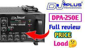 Maybe you would like to learn more about one of these? Dj Plus Dpa 250e Amplifier Full Review 250w Dj Plus Amplifier Price And Full Review Youtube