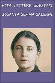 Святая жέмма галгани (santa gemma galgani) нα русском. Vita Lettere Ed Estasi Di Santa Gemma Galgani Stanislao Padre Germano Di San Amazon De Bucher