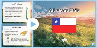 Chile has seen its exports dropped 7% in february and the chilean peso is being pressured by the u.s. All About Chile Powerpoint Teacher Made