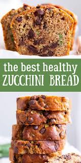 The Best Healthy Zucchini Bread Chocolate Chip Zucchini Bread Healthy Bread Recipes Healthy Chocolate