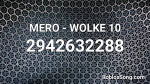 As new music codes arrive, we'll update this post. Mero Wolke 10 Roblox Id Roblox Music Codes