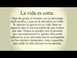 La Vida Es Muy Corta Como Para Gastarla Con Personas Equivocadas Youtube Afirmaciones Positivas Diarias Frases Sentimentales Cuando Te Ignoran